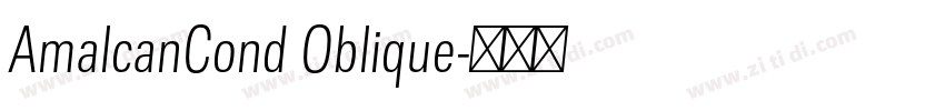 AmalcanCond Oblique字体转换 AmalcanCond Oblique字体转换